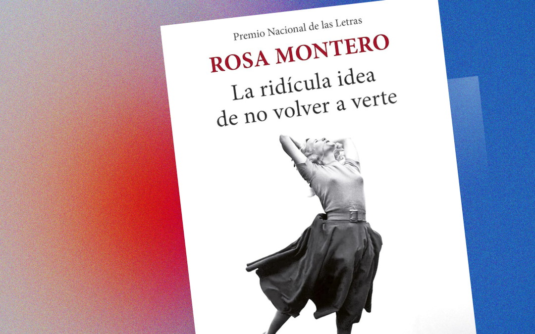 La ridícula idea de no volver a verte